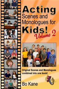 Acting Scenes and Monologues For Kids! Volume 2