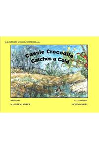 Cassie Crocodile Catches a Cold