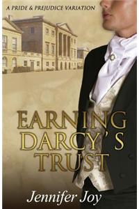 Earning Darcy's Trust: A Pride & Prejudice Variation