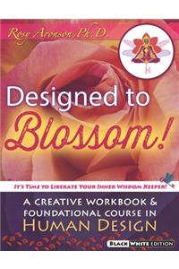 Designed To Blossom
