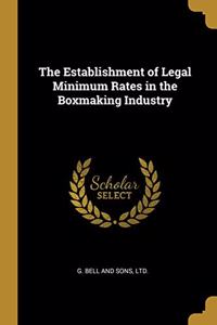 Establishment of Legal Minimum Rates in the Boxmaking Industry