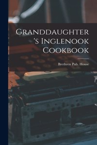 Granddaughter's Inglenook Cookbook