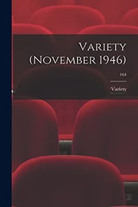 Variety (November 1946); 164