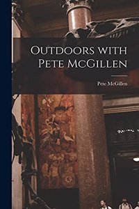 Outdoors With Pete McGillen