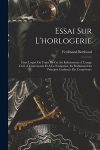 Essai Sur L'horlogerie