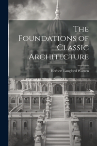 Foundations of Classic Architecture