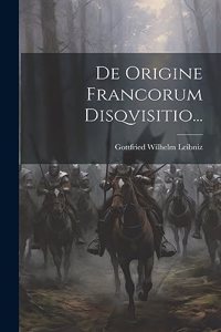 De Origine Francorum Disqvisitio...