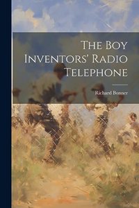 The Boy Inventors' Radio Telephone