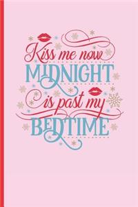 Kiss Me Now, Midnight Is Past My Bedtime