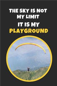 The Sky Is Not My Limit, It Is My Playground