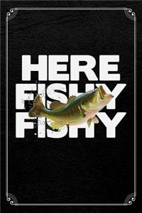 Here Fishy Fishy