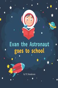 Evan the Astronaut Goes to School