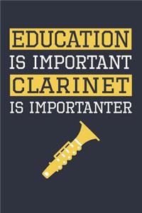 Funny Clarinet Notebook - Education Is Important Clarinet Is Importanter - Gift for Clarinet Player - Clarinet Diary