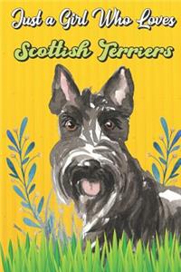 Just a Girl Who Loves Scottish Terriers