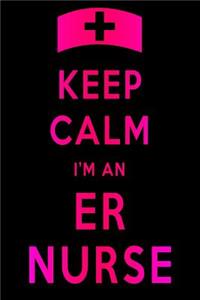 Keep Calm I'm An ER Nurse