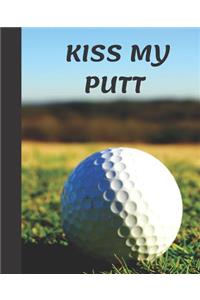 Kiss My Putt