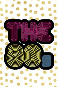 The 80's