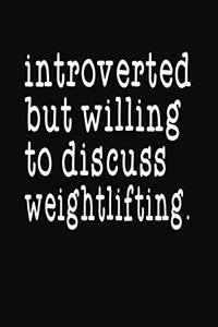 Introverted But Willing To Discuss Weightlifting