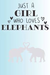 Just A Girl Who Loves Elephants