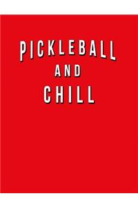 Pickleball And Chill: Funny Journal With Lined Wide Ruled Paper For Fans & Lovers Of The Sport. Humorous Quote Slogan Sayings Notebook, Diary, And Notepad.