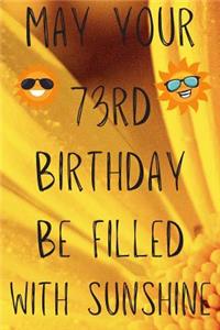 May Your 73rd Birthday Be Filled With Sunshine