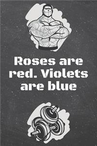 Roses are red. Violets are blue