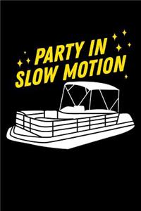 Party in Slow Motion