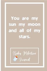 You are my sun my moon and all of my stars.