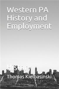 Western PA History and Employment