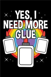 Yes, I need More Glue