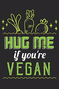Hug Me If You're Vegan