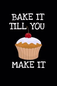 Bake It Till You Make It