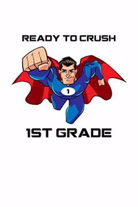 Ready To Crush 1st Grade