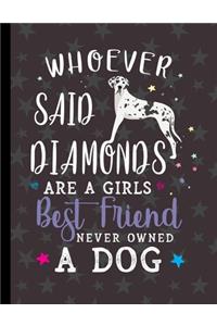 Whoever Said Diamonds Are A Girls Best Friend Never Owned A Dog