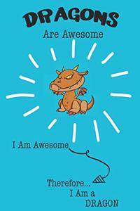Dragons Are Awesome I Am Awesome Therefore I Am a Dragon