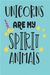 Unicorns Are My Spirit Animals