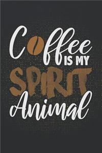 Coffee Is My Spirit Animal