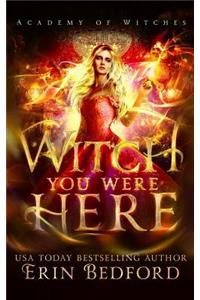 Witch You Were Here
