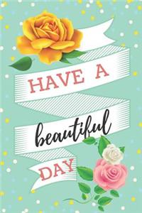 Have a Beautiful Day