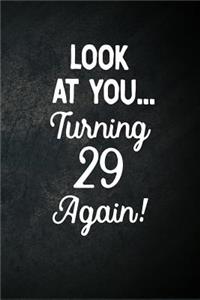Look At You Turning 29 Again!