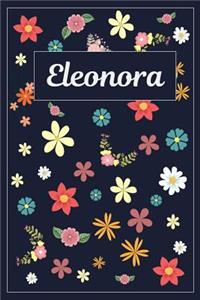 Eleonora: Lined Writing Notebook with Personalized Name 120 Pages 6x9 Flowers