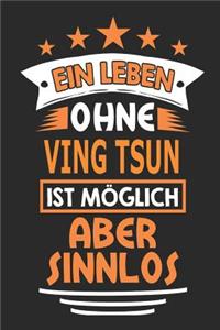 Ein Leben ohne Ving Tsun ist möglich aber sinnlos