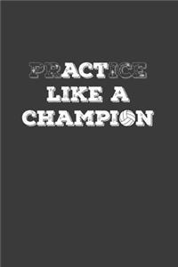 Practice Like A Champion