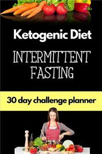 Ketogenic Diet Intermittent Fasting 30 Day Planner