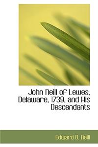 John Neill of Lewes, Delaware, 1739, and His Descendants