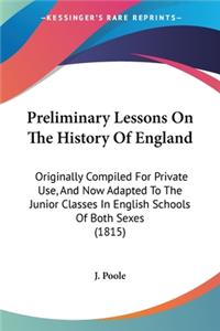 Preliminary Lessons On The History Of England