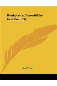 Beethoven's Unsterbliche Geliebte (1890)
