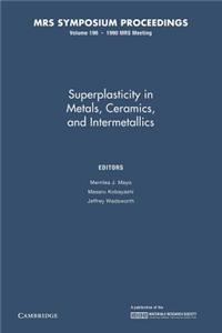 Superplasticity in Metals, Ceramics, and Intermetallics: Volume 196
