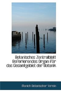 Botanisches Zentralblatt Referierendes Organ Fur Das Gesamtgebiet Der Botanik