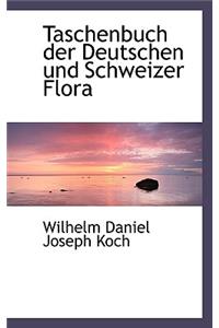 Taschenbuch Der Deutschen Und Schweizer Flora